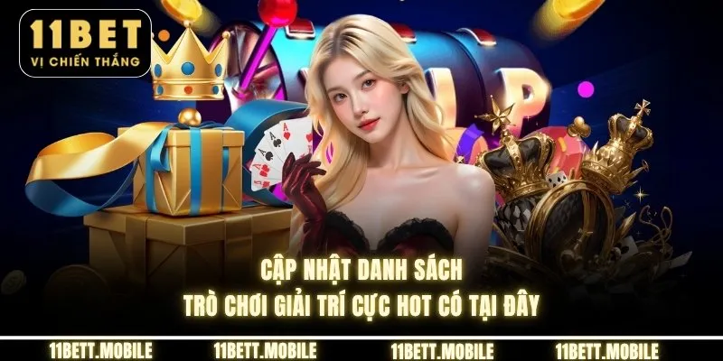 » Cập nhật danh sách trò chơi giải trí cực hot có tại đây