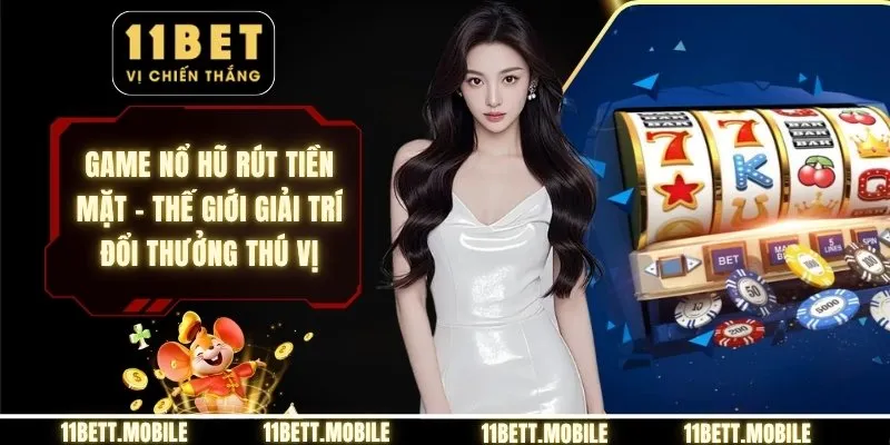 » game nổ hũ rút tiền mặt
