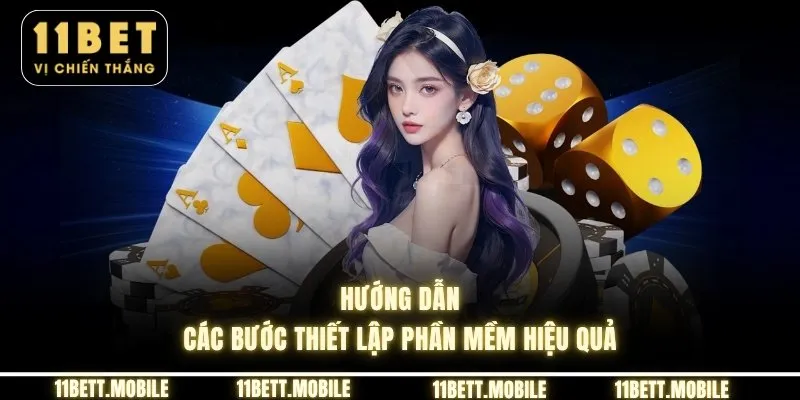 Hướng dẫn các bước thiết lập phần mềm hiệu quả
