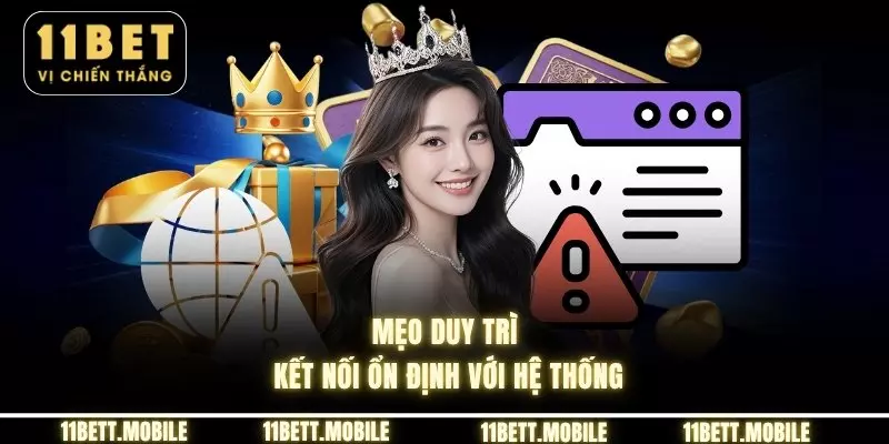 Mẹo duy trì kết nối ổn định với hệ thống