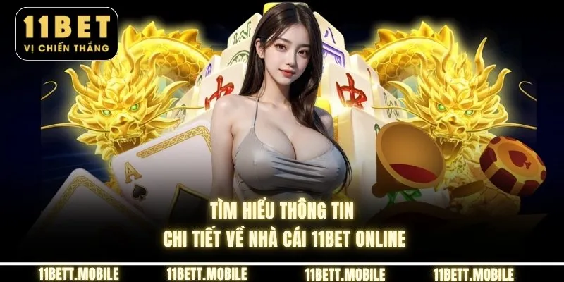» Tìm hiểu thông tin chi tiết về nhà cái 11bet online