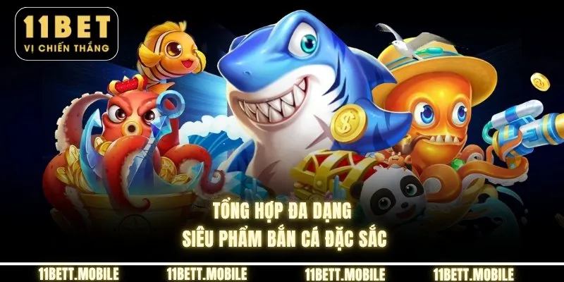 Tổng hợp đa dạng siêu phẩm bắn cá đặc sắc
